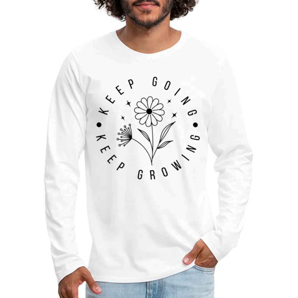 Keep Going Keep Growing Men's Premium Long Sleeve T-Shirt