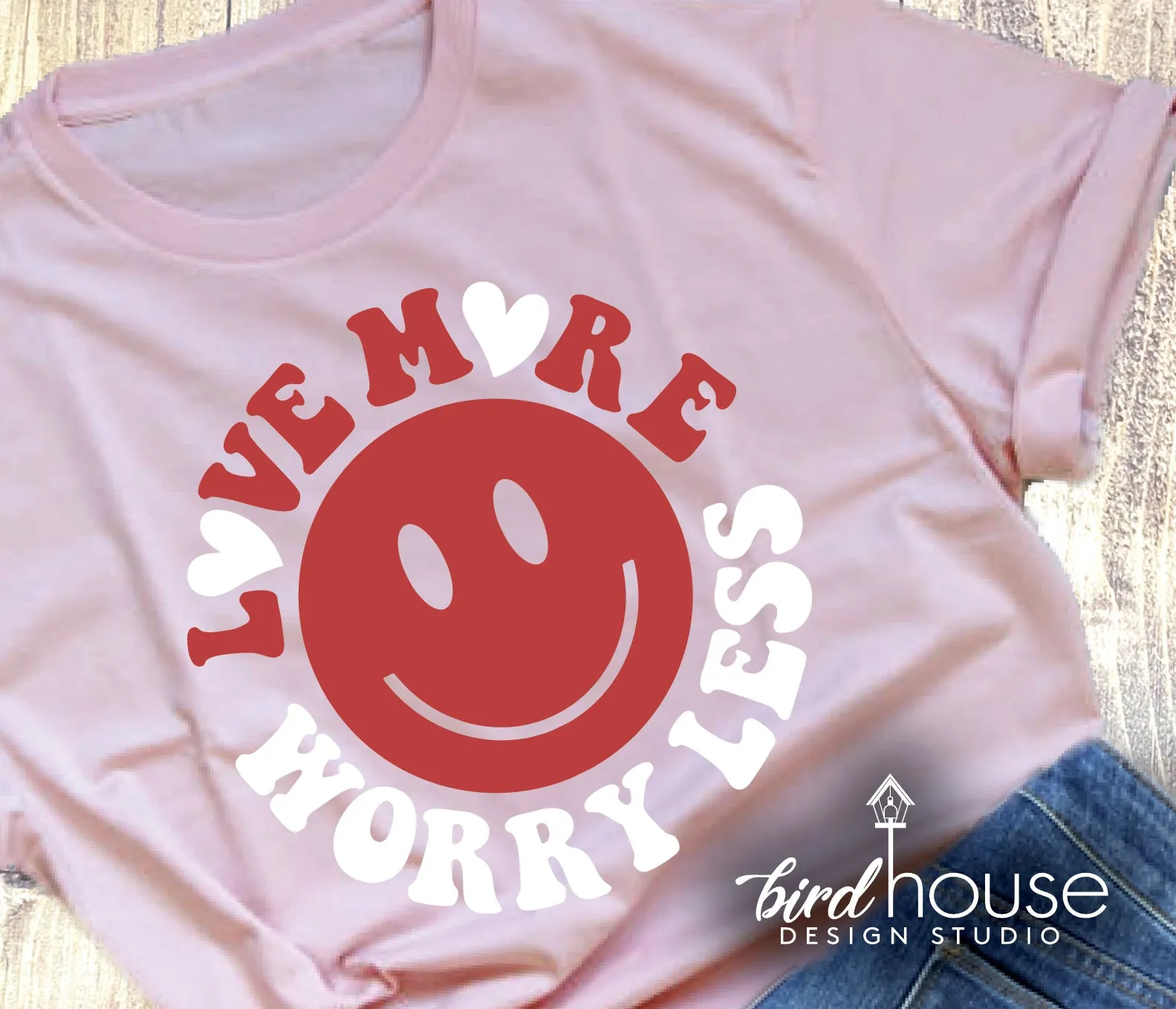 Love More Worry Less Valentines Day Shirt