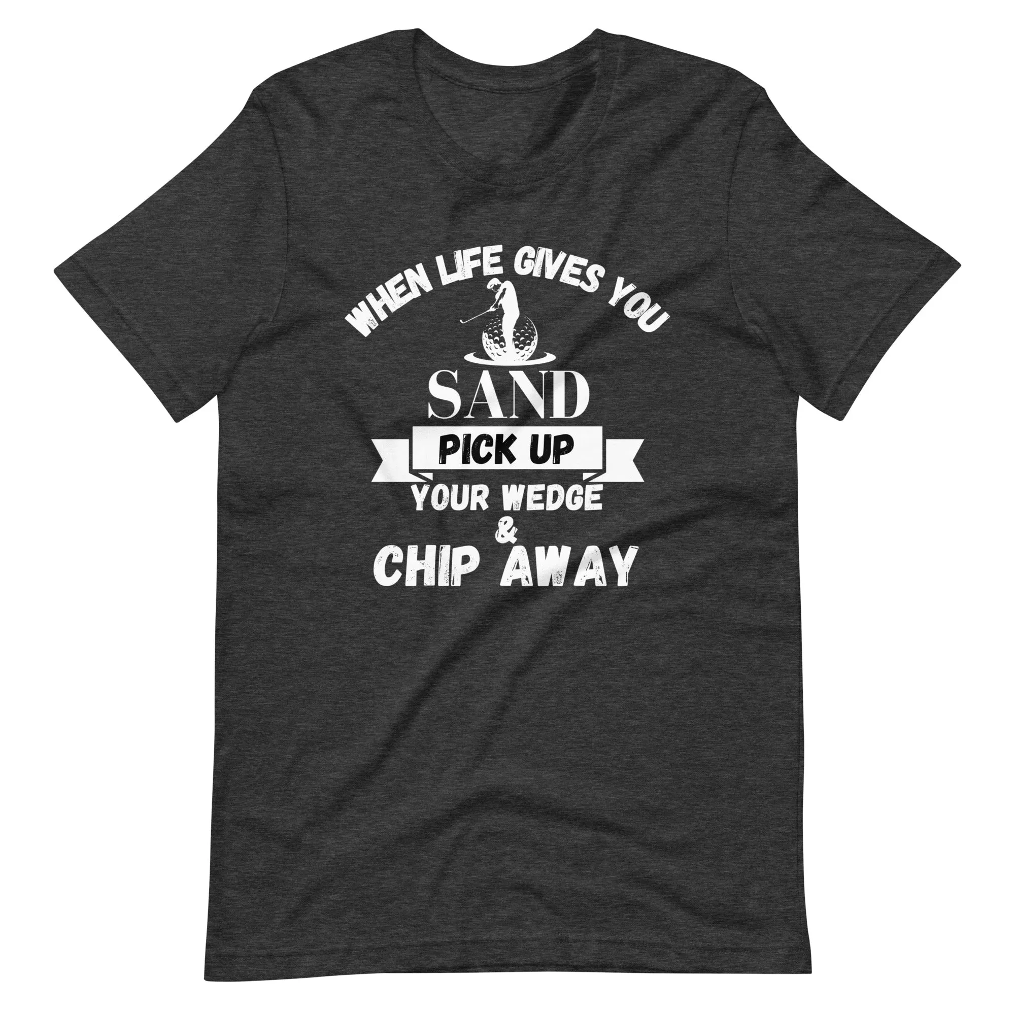 When Life Gives You Sand Unisex t-shirt